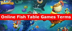 Online Fish Table Games Terms