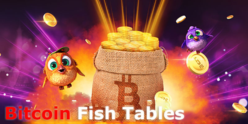 Bitcoin Fish Tables